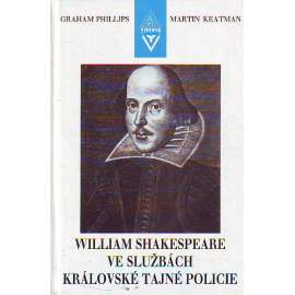 William Shakespeare ve službách královské tajné policie (historie, mj. i Alžběta I.)